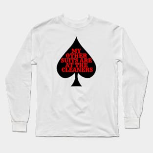 My Other Suits Are At The Cleaners Funny Poker Player Long Sleeve T-Shirt